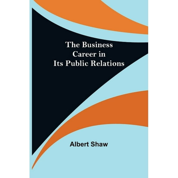 The business career in its public relations, (Paperback)