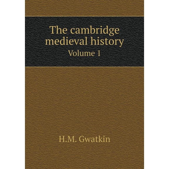The cambridge medieval history Volume 1 (Paperback)
