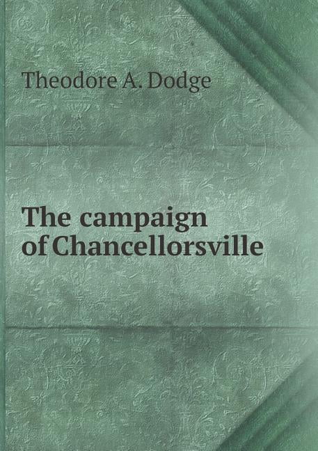 The campaign of Chancellorsville (Paperback)