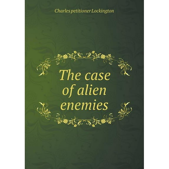 The case of alien enemies (Paperback)