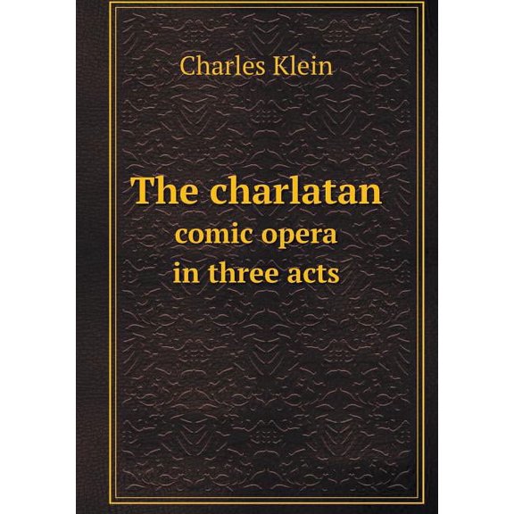 The charlatan comic opera in three acts (Paperback)