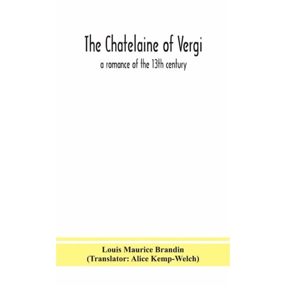 The Chatelaine Of Vergi; A Romance Of The 13Th Century, (Hardcover)