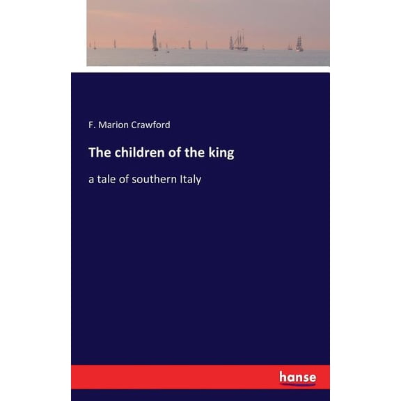 The children of the king: a tale of southern Italy, (Paperback)