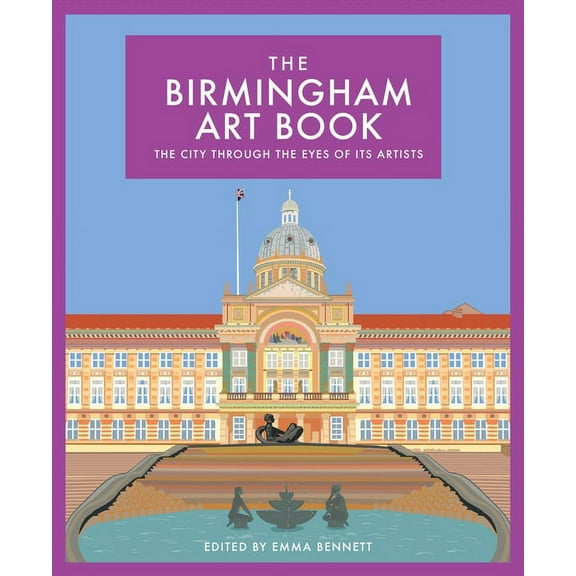 The city through the eyes of its artists: The Birmingham Art Book : The city through the eyes of its artists (Series #7) (Edition 1) (Hardcover)