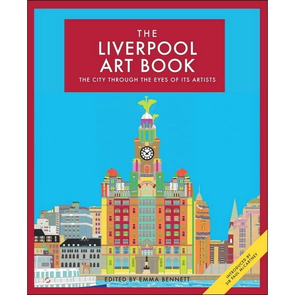 The city through the eyes of its artists: The Liverpool Art Book : The city through the eyes of its artists (Series #4) (Edition 1) (Hardcover)