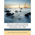 thumbnail image 1 of The civil code of Lower Canada and the Bills of Exchange Act, 1906 (Paperback), 1 of 1