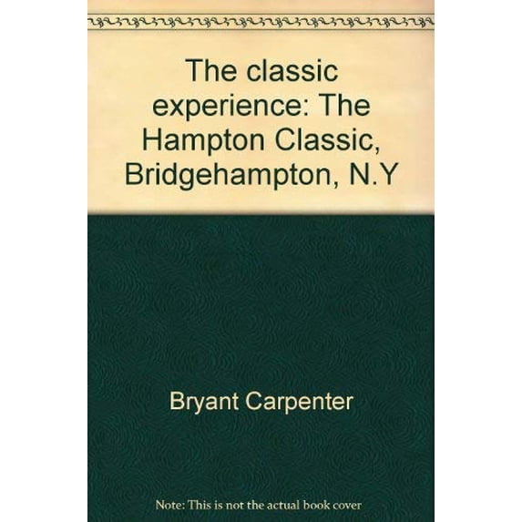 Pre-Owned The classic experience: The Hampton Classic, Bridgehampton, N.Y Paperback