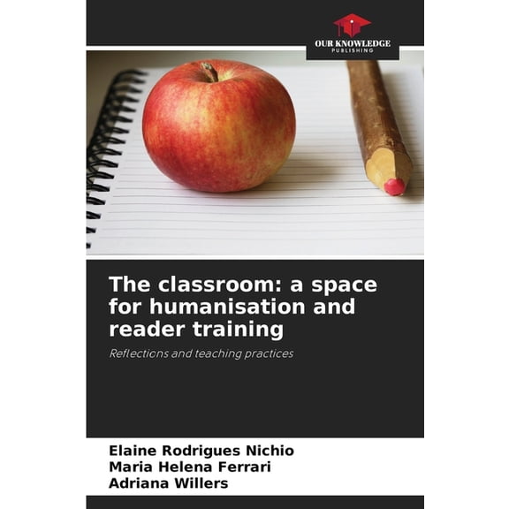 The classroom: a space for humanisation and reader training, (Paperback)