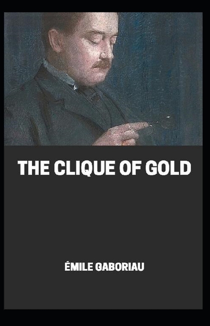 The clique of gold illustrated (Paperback)