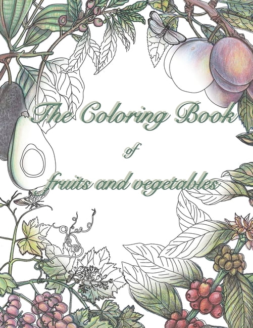 The coloring book of fruits and vegetables (Paperback) by Doina Panisin ...