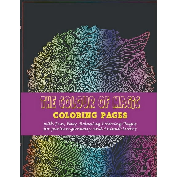 The colour of magic: : Coloring pages with Fun, Easy, Relaxing Coloring Pages for partern geometry
