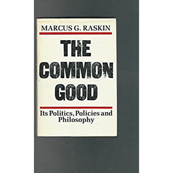 Pre-Owned The common good: Its politics, policies, and philosophy, Used [Hardcover]