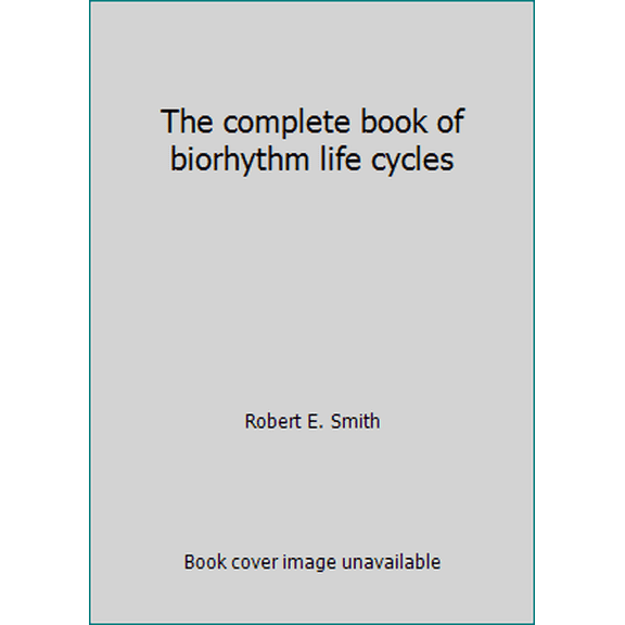 Pre-Owned The complete book of biorhythm life cycles (Paperback) 0917384008 9780917384004