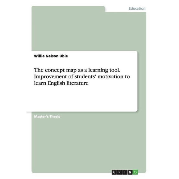 The concept map as a learning tool. Improvement of students' motivation to learn English literature (Paperback)