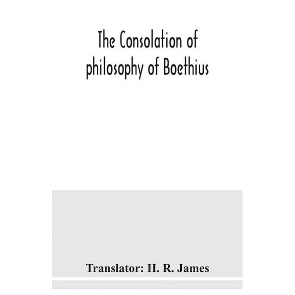 The consolation of philosophy of Boethius, (Paperback)