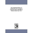 thumbnail image 1 of The Constitutional History of England Since the Accession of George the Third, 1760-1860; By Thomas Erskine May. Vol. 2., (Paperback), 1 of 1