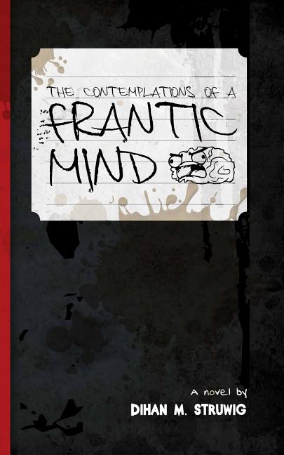 The contemplations of a frantic mind (Paperback)