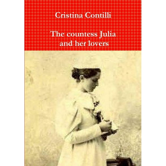 The countess Julia and her lovers (Paperback)