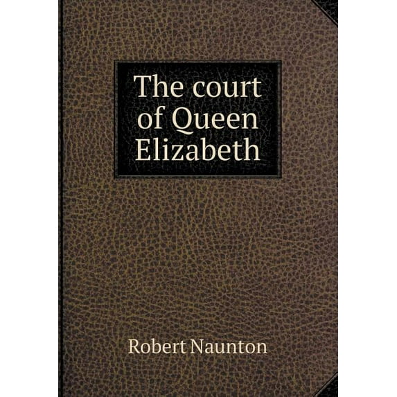 The court of Queen Elizabeth (Paperback)