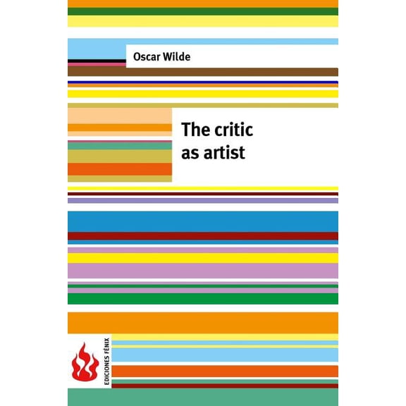 The critic as artist: (low cost). limited edition, (Paperback)