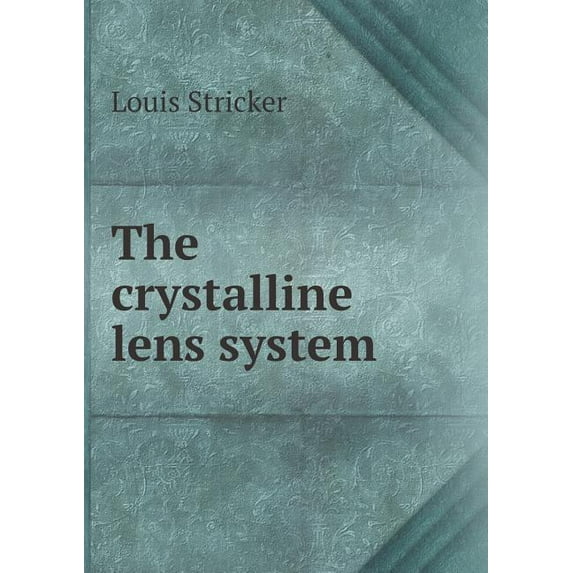 The Crystalline Lens System (Paperback)