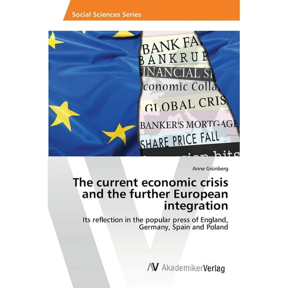 The current economic crisis and the further European integration (Paperback)