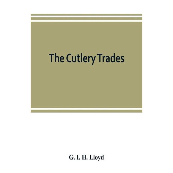The cutlery trades; an historical essay in the economics of small-scale production, (Paperback)