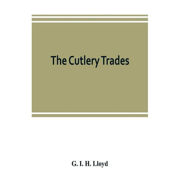 The cutlery trades; an historical essay in the economics of small-scale production, (Paperback)