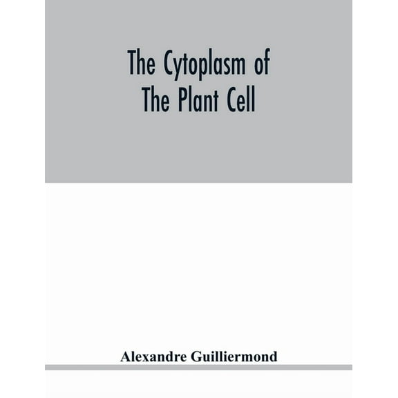 The cytoplasm of the plant cell, (Paperback)