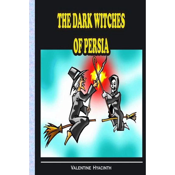 The dark Witches of Persia (Paperback)