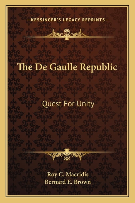 The De Gaulle Republic : Quest For Unity (Paperback)