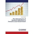 thumbnail image 1 of The determinants of Revenue collections in Tanzania Local Government (Paperback), 1 of 1