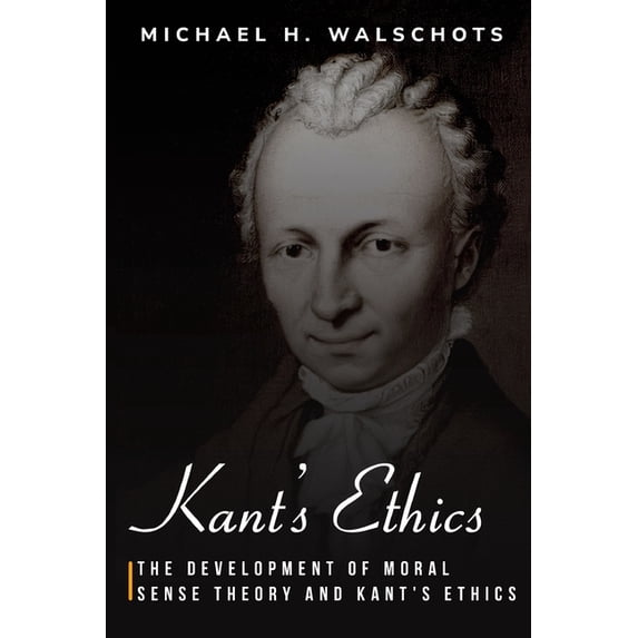 The development of moral sense theory and Kant's ethics (Paperback)