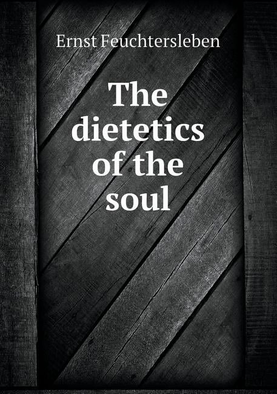 The dietetics of the soul (Paperback)