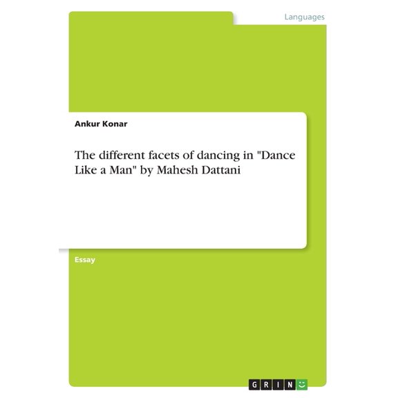 The different facets of dancing in "Dance Like a Man" by Mahesh Dattani (Paperback)