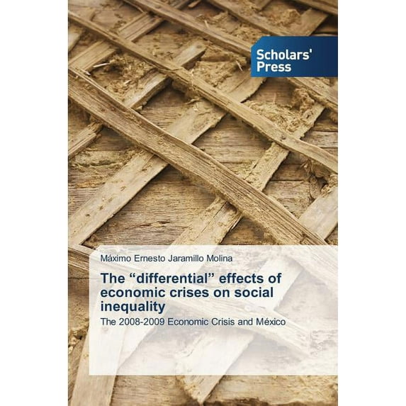 The "differential" effects of economic crises on social inequality (Paperback)