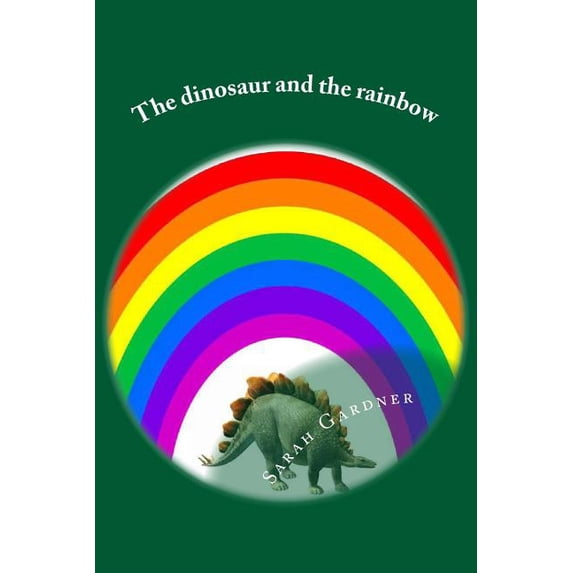 The dinosaur and the rainbow, (Paperback)