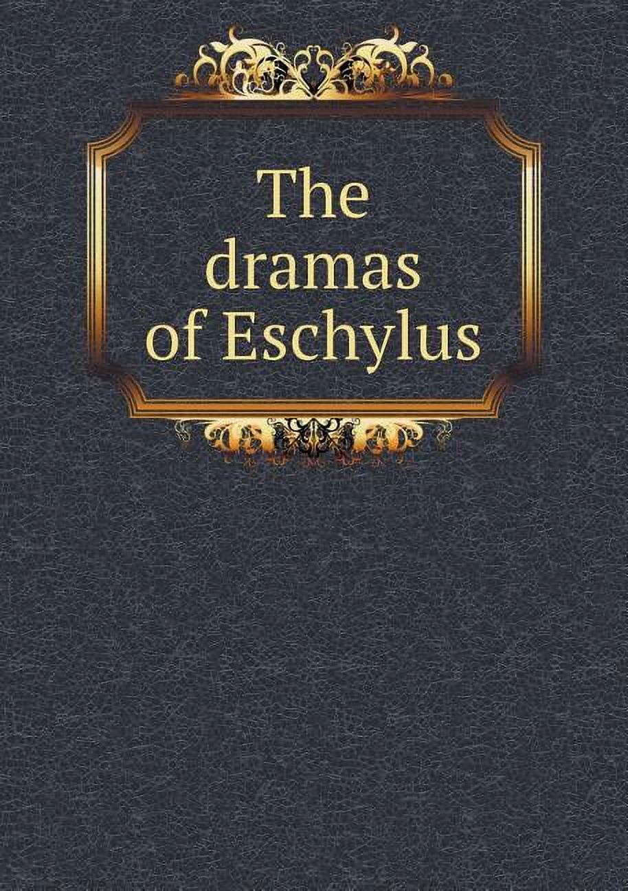 The dramas of Eschylus (Paperback)