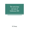 thumbnail image 1 of The early days and men of California 1891, (Paperback), 1 of 1