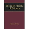 thumbnail image 1 of The early history of Palmyra (Paperback), 1 of 1