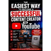 The easiest way to become a successful content creator on YouTube, Paperback