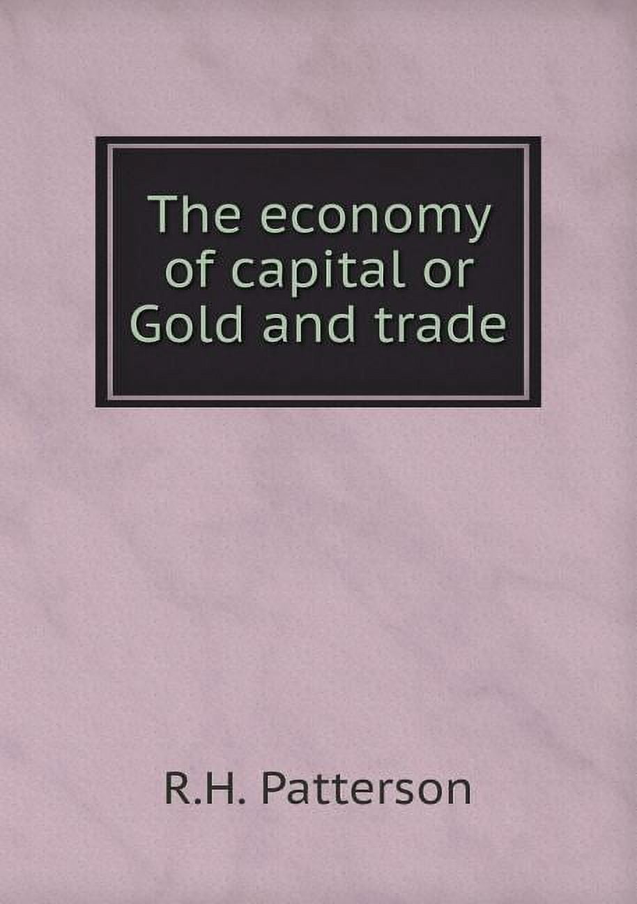 The economy of capital or Gold and trade (Paperback)