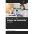thumbnail image 1 of The effect of hormones on lymphocyte phenotyping reaction (Paperback), 1 of 1