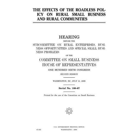The effects of the roadless policy on rural small business and rural communities (Paperback)