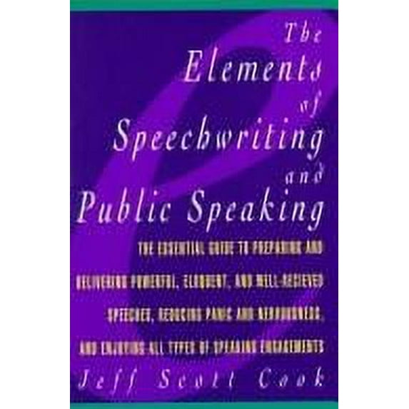 Pre-Owned The Elements of Speechwriting and Public Speaking : An Indispensable Guide for Anyone Who Speaks in Public (Hardcover) 9780020427827