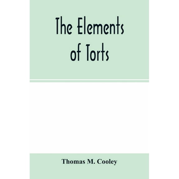 The elements of torts, (Paperback)