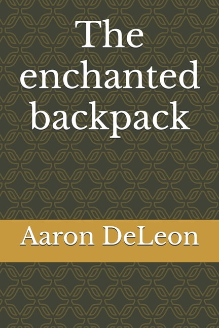 The enchanted backpack, (Paperback)