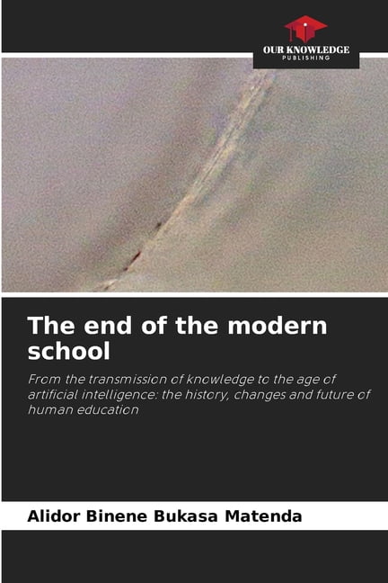 The end of the modern school, (Paperback)