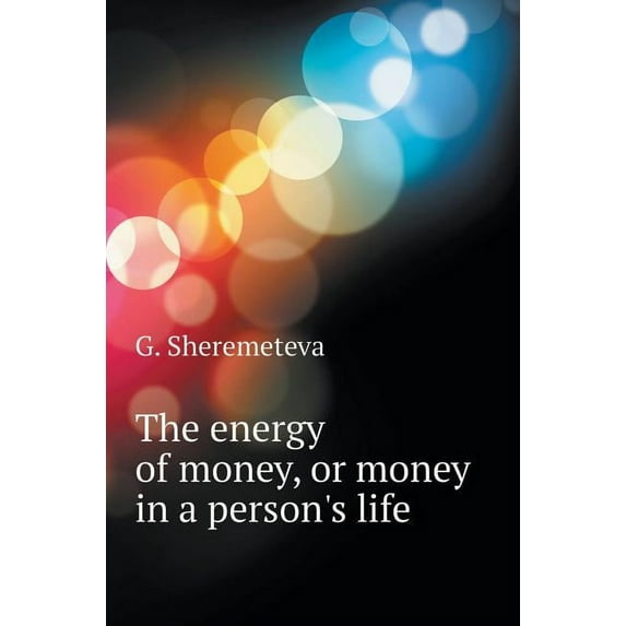 The Energy of Money, or Money in a Person's Life (Hardcover)