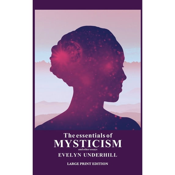 The essentials of Mysticism: And other essays, (Hardcover)